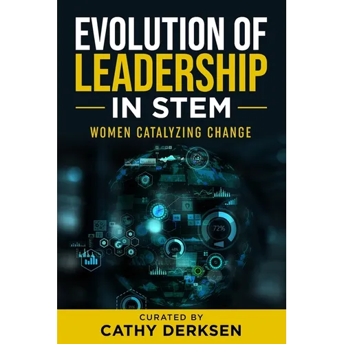 Evolution of Leadership in STEM: Women Catalyzing Change - Paperback