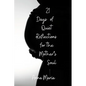 21 Days of Quiet Reflections for the Mother's Soul - Paperback