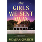 The Girls We Sent Away - Hardcover