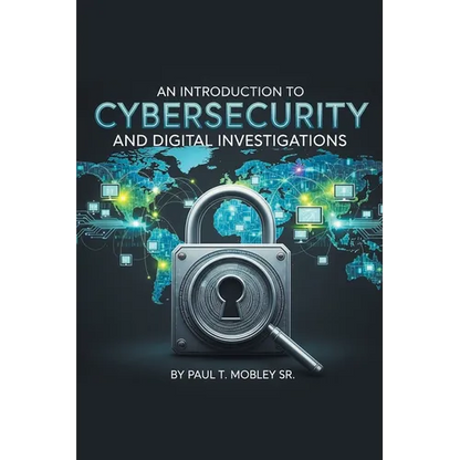 An Introduction to Cybersecurity and Digital Investigations - Paperback