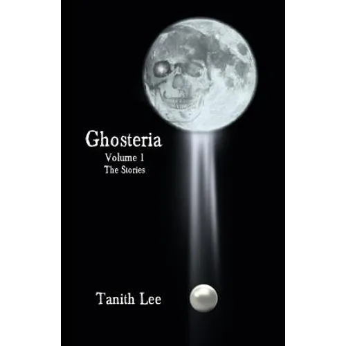 Ghosteria Volume 1: The Stories - Paperback