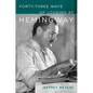 Forty-Three Ways of Looking at Hemingway - Hardcover