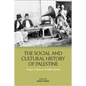 The Social and Cultural History of Palestine: Essays in Honour of Salim Tamari - Paperback