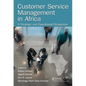 Customer Service Management in Africa: A Strategic and Operational Perspective - Hardcover