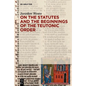On the Statutes and the Beginnings of the Teutonic Order - Hardcover