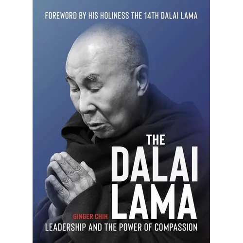 The Dalai Lama: Leadership and the Power of Compassion - Paperback