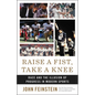Raise a Fist, Take a Knee: Race and the Illusion of Progress in Modern Sports - Hardcover