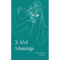 3 AM Musings - Paperback