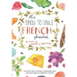 Farm to Table French Phrasebook: Master the Culture, Language and Savoir Faire of French Cuisine - Hardcover