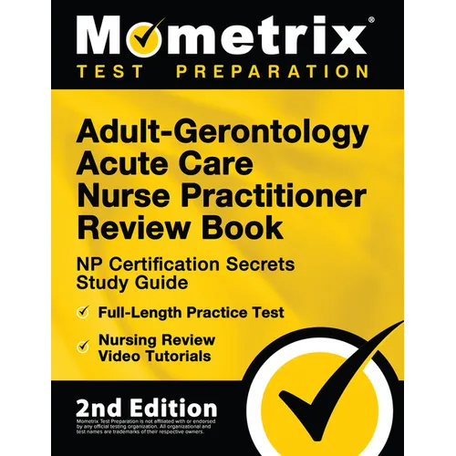 Adult-Gerontology Acute Care Nurse Practitioner Review Book - NP Certification Secrets Study Guide, Full-Length Practice Test, Nursing Review Video Tu - Paperback