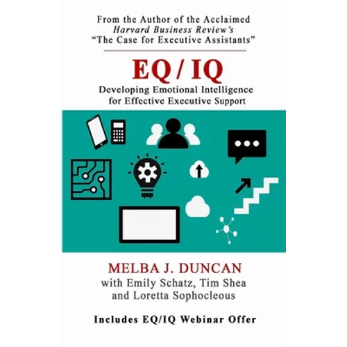 Eq/IQ: Developing Emotional Intelligence for Effective Executive Support - Paperback