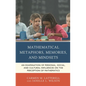 Mathematical Metaphors, Memories, and Mindsets: An Examination of Personal, Social, and Cultural Influences on the Perception of Mathematics - Paperback