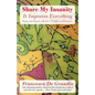 Share My Insanity: It Improves Everything - Paperback