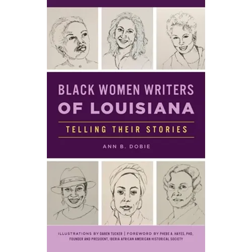 Black Women Writers of Louisiana: Telling Their Stories - Hardcover