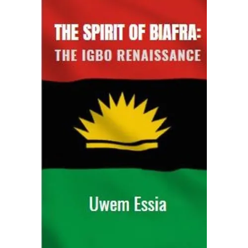 The Spirit of Biafra: The Igbo Renaissance - Paperback