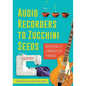 Audio Recorders to Zucchini Seeds: Building a Library of Things - Paperback