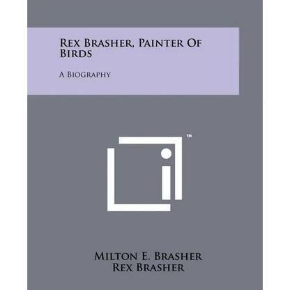 Rex Brasher, Painter of Birds: A Biography - Paperback