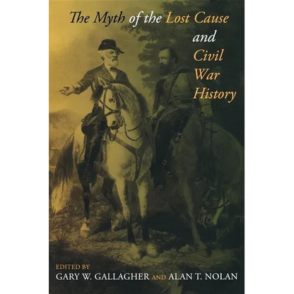 The Myth of the Lost Cause and Civil War History - Paperback
