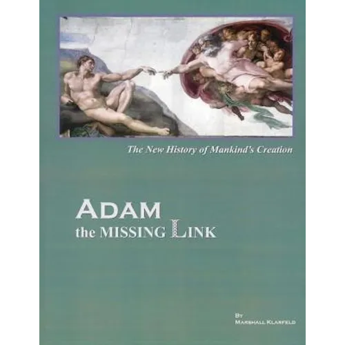 ADAM, the Missing Link: The New History of Mankind's Creation - Paperback