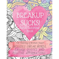 Breakup Sucks! Adult Coloring Book: Ideal Gifts For Women Healing a Broken Heart. Includes Swearing Quotes and Positive Affirmations - Paperback