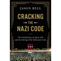 Cracking the Nazi Code: The Untold Story of Agent A12 and the Solving of the Holocaust Code - Hardcover