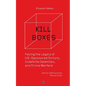 Kill Boxes: Facing the Legacy of US-Sponsored Torture, Indefinite Detention, and Drone Warfare - Paperback