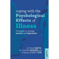 Coping with the Psychological Effects of Illness: Strategies to Manage Anxiety and Depression - Paperback