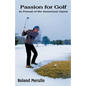 Passion for Golf: In Pursuit of the Innermost Game - Paperback