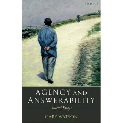Agency and Answerability: Selected Essays - Paperback