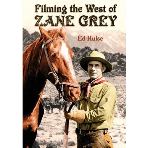Filming the West of Zane Grey - Paperback