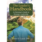 The Leader's Handbook A Christian's Guide to Strategic Leadership - Paperback
