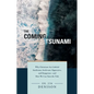 The Coming Tsunami: Why Christians Are Labeled Intolerant, Irrelevant, Oppressive, and Dangerous--And How We Can Turn the Tide - Hardcover