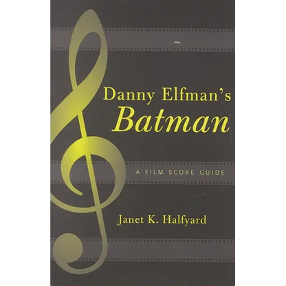 Danny Elfman's Batman: A Film Score Guide - Paperback