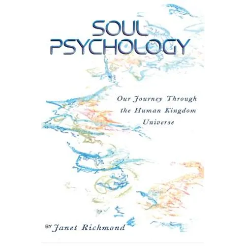 Soul Psychology: Our Journey Through the Human Kingdom Universe - Paperback