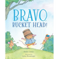 Bravo, Bucket Head! - Hardcover