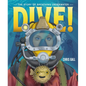 Dive!: The Story of Breathing Underwater - Hardcover