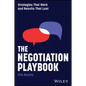 The Negotiation Playbook: Strategies That Work and Results That Last - Paperback