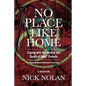 No Place Like Home: Coping with the Decline and Death of Toxic* Parents: *Wounding/Absent/Narcissistic/Traumatic - Paperback