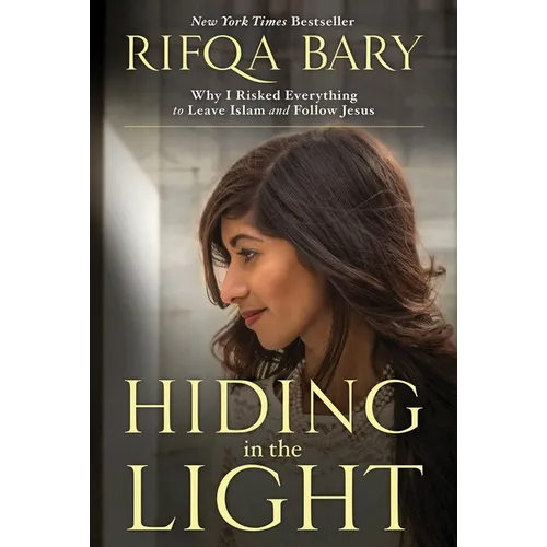 Hiding in the Light: Why I Risked Everything to Leave Islam and Follow Jesus - Paperback