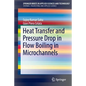 Heat Transfer and Pressure Drop in Flow Boiling in Microchannels - Paperback