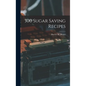 300 Sugar Saving Recipes - Hardcover