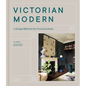 Victorian Modern: A Design Bible for the Victorian Home - Hardcover