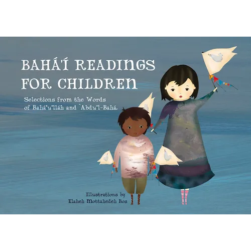 Bahá'í Readings for Children: Selections from the Words of Bahá'u'lláh and 'Abdu'l-Bahá - Board Book