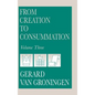 From Creation to Consummation, Volume III - Hardcover