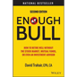 Enough Bull: How to Retire Well Without the Stock Market, Mutual Funds, or Even an Investment Advisor - Hardcover