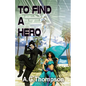 To Find A Hero - Paperback