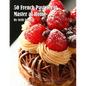 50 French Pastries to Master at Home - Paperback