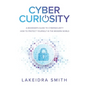 Cyber Curiosity: A Beginner's Guide to Cybersecurity - Paperback