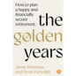 The Golden Years: How to Plan a Happy and Financially Secure Retirement - Paperback