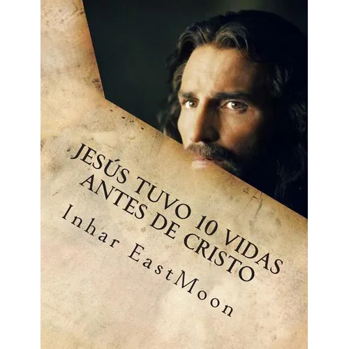 Jesús tuvo 10 vidas antes de cristo - Paperback